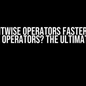 Are Bitwise Operators Faster than Logical Operators? The Ultimate Guide