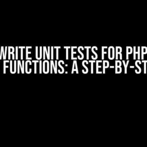 How to Write Unit Tests for PHP Scripts without Functions: A Step-by-Step Guide