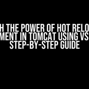 Unleash the Power of Hot Reload/Hot Deployment in Tomcat using VS Code: A Step-by-Step Guide